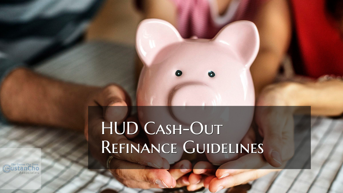 HUD Cash-Out Refinance Guidelines